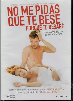 No me pidas que te bese, porque te besare (DVD Nuevo)